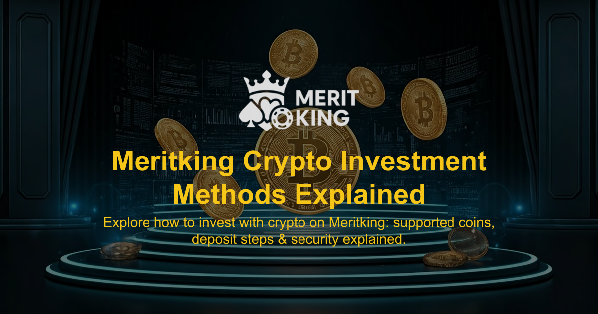 Meritking Crypto Investment Methods Explained
