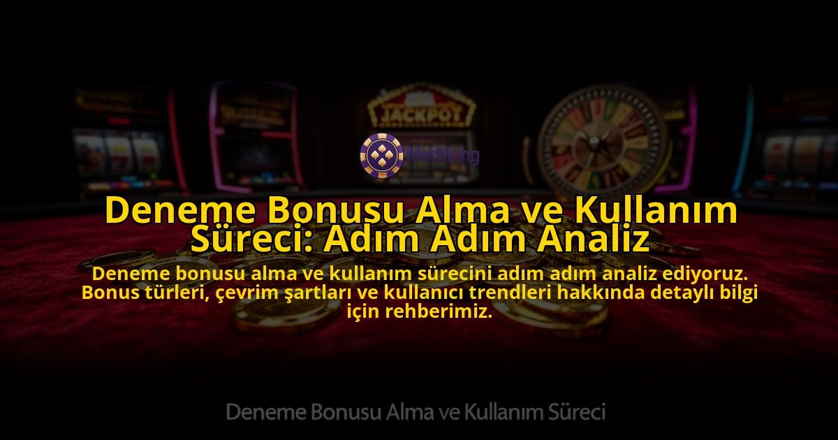 Deneme-Bonusu-Alma-ve-Kullanim-Sureci-Adim-Adim-Analiz-overlay-1776632092.jpg